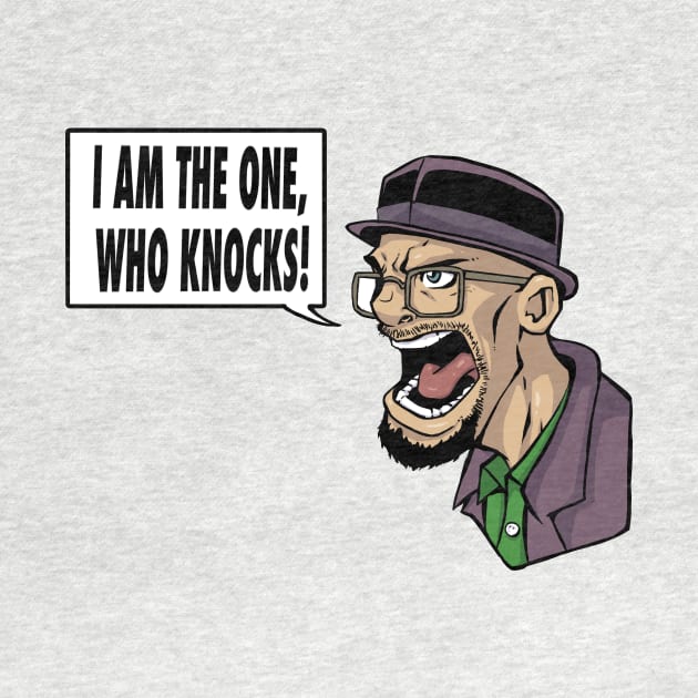 I am the one who knocks! by Skoobasart